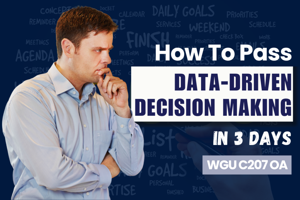 WGU C207 OA - Pass Data-Driven Decision Making In 03 Days