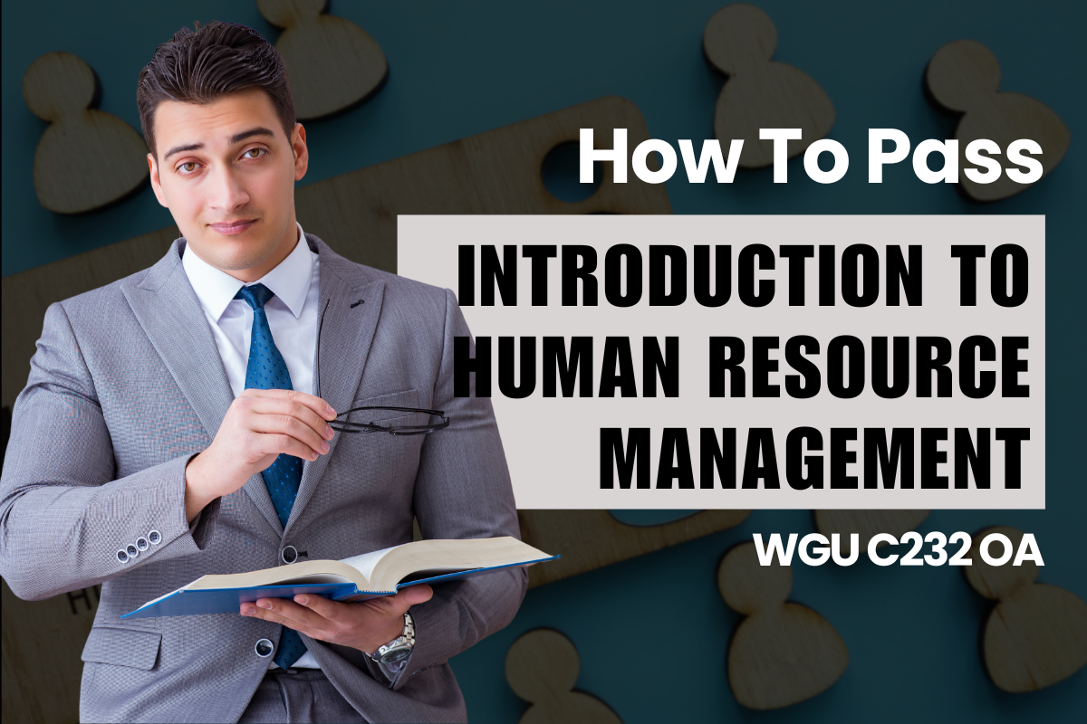 WGU C232 - How To Pass The Introduction To Human Resource Management